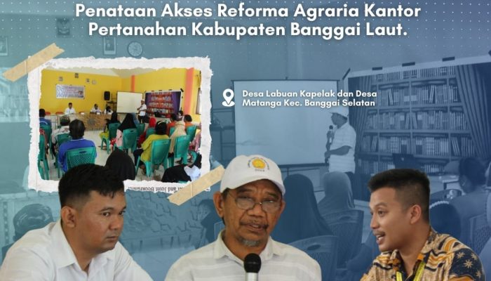 Fase 2 Penataan Akses Reforma Agraria Sasar 2 Desa di Banggai Laut